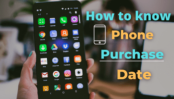 How to know phone purchase date